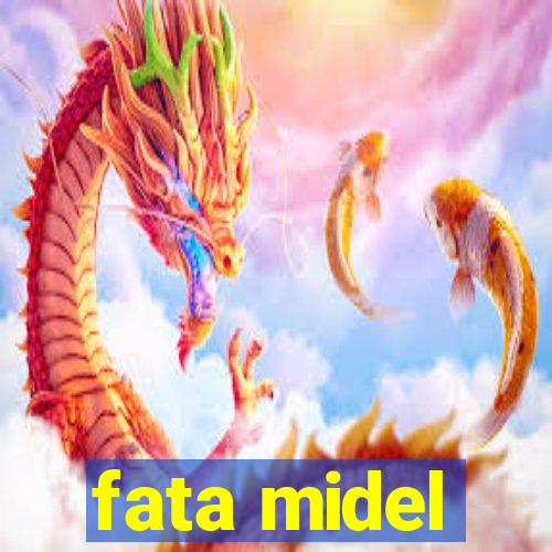 fata midel